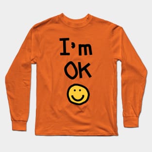 Self Care I'm OK with a Smile Long Sleeve T-Shirt